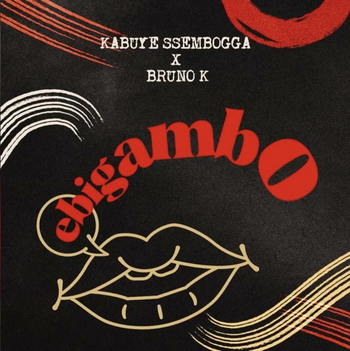 Bruno K ft.Kabuye Ssemboga,